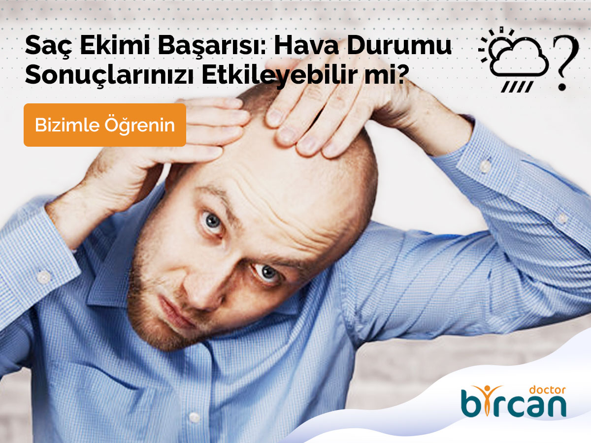 Saç Ekimi Başarısı: Hava Durumu Sonuçlarınızı Etkileyebilir mi?